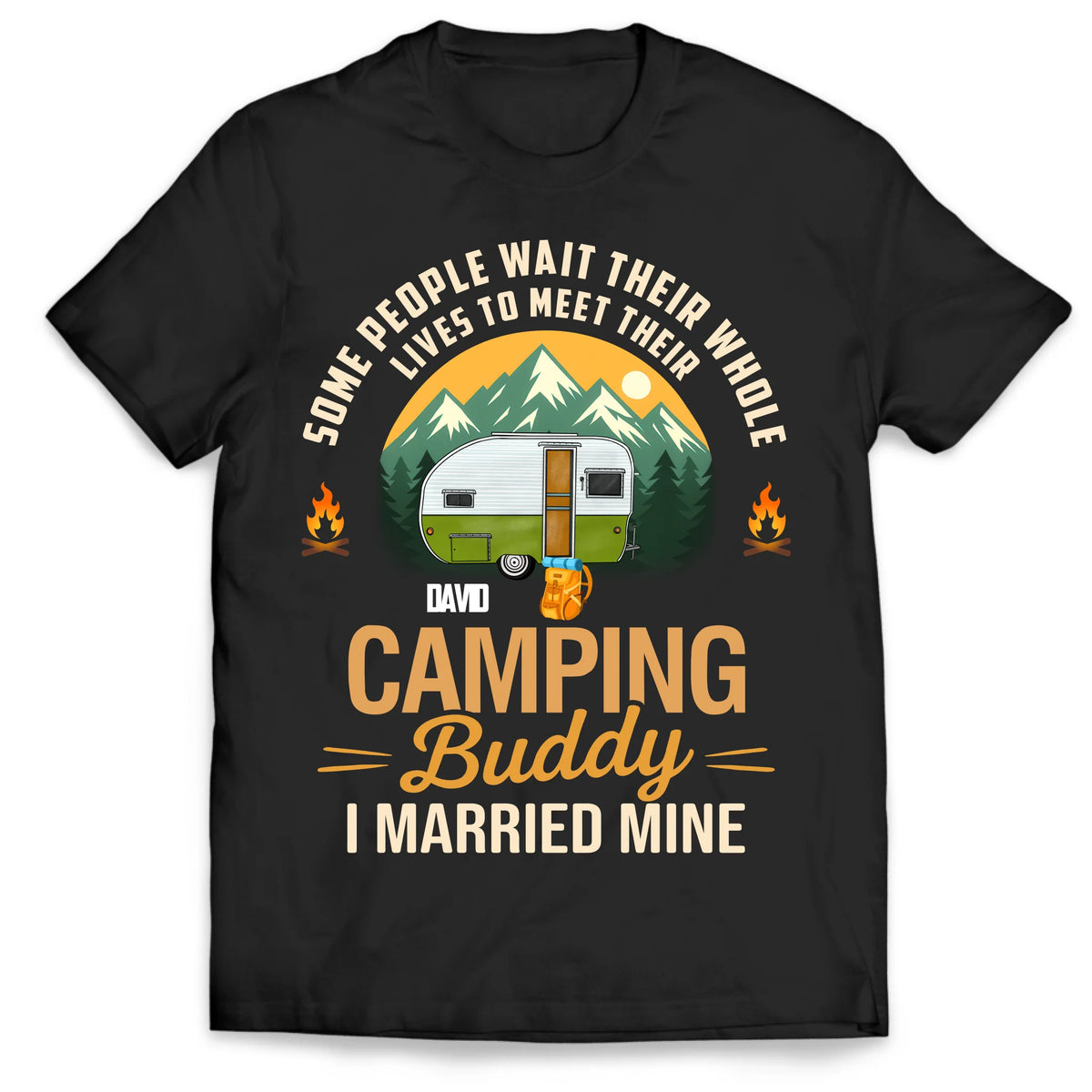 Some People Wait Their Whole Lives To Meet Their Camping Buddy - Personalized T-Shirt, Gift For Camping Lover