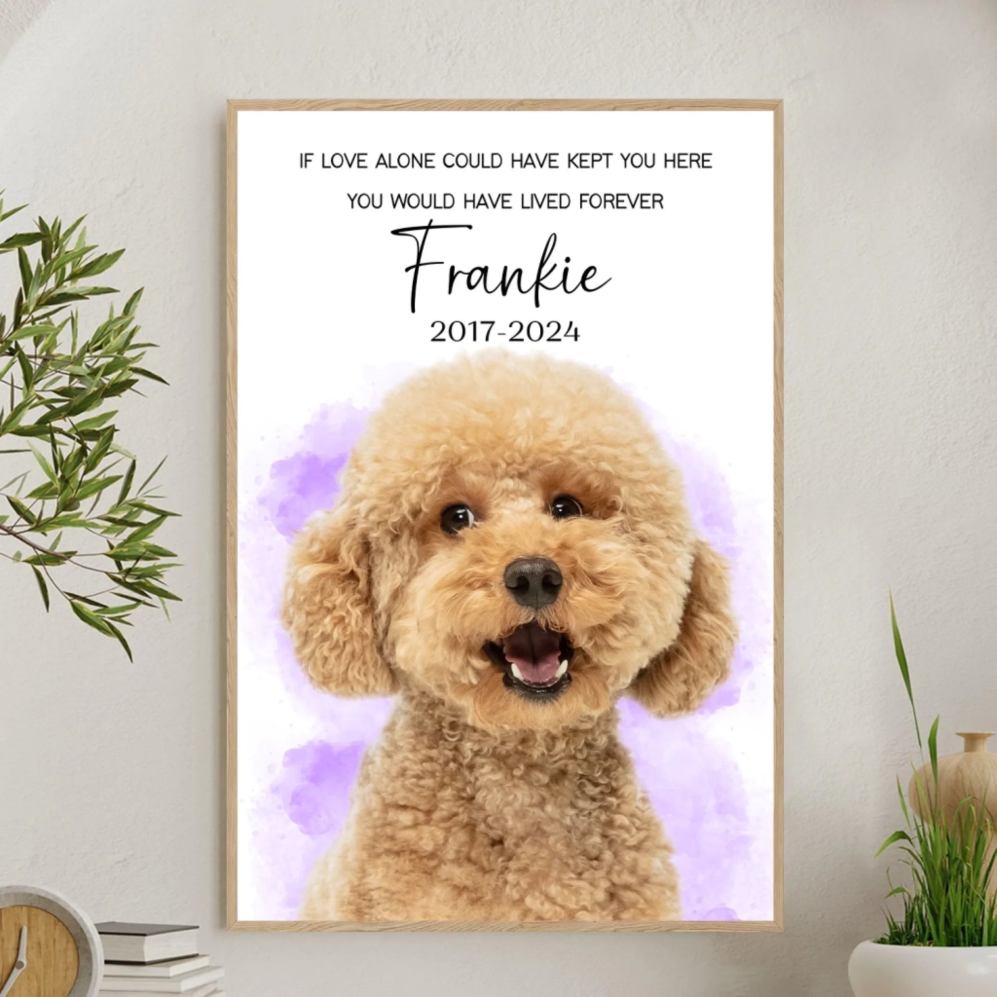 You Would Have Lived Forever - Personalized Poster, Memorial Gift For Loss Of Pet, Custom Pet Photo