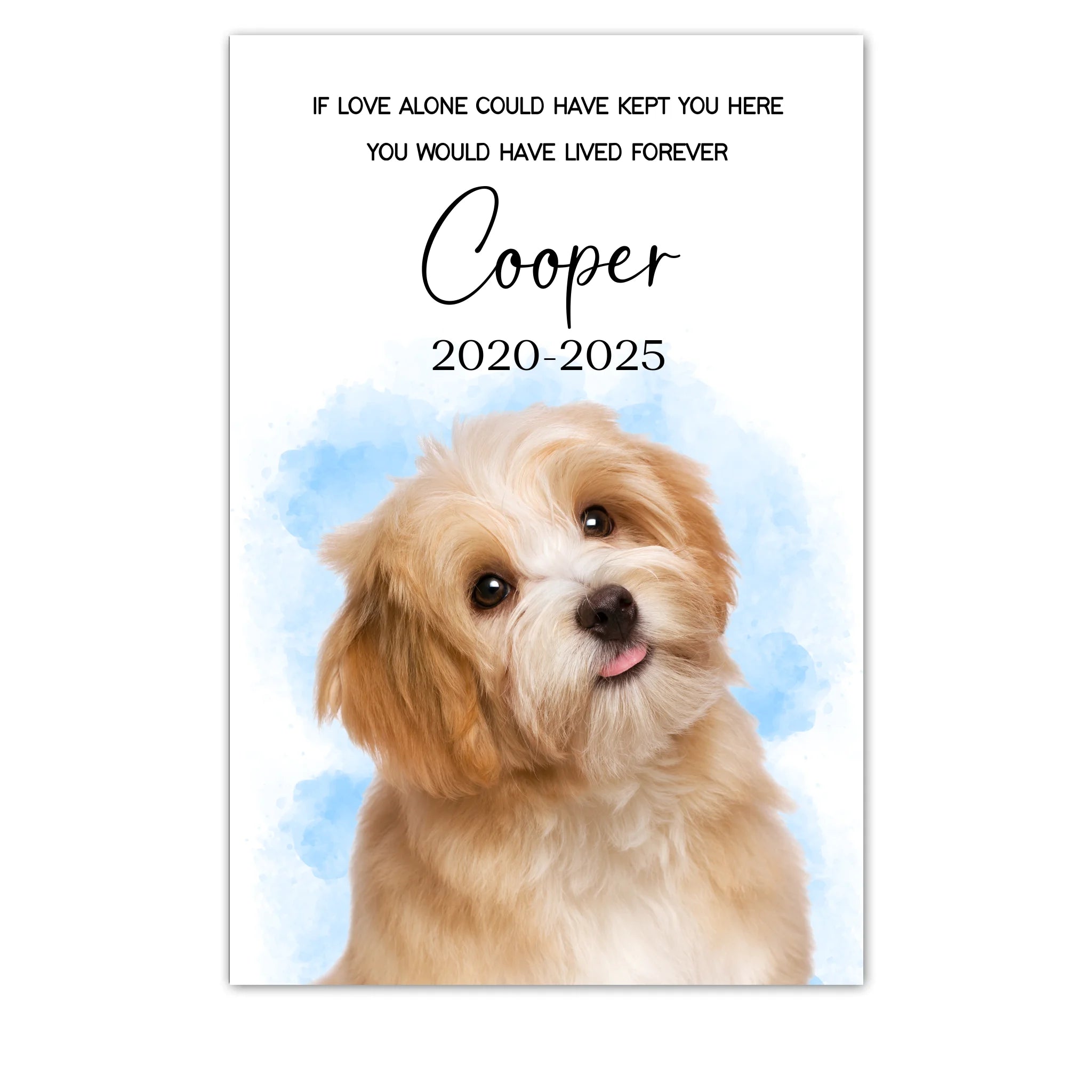 You Would Have Lived Forever - Personalized Poster, Memorial Gift For Loss Of Pet, Custom Pet Photo