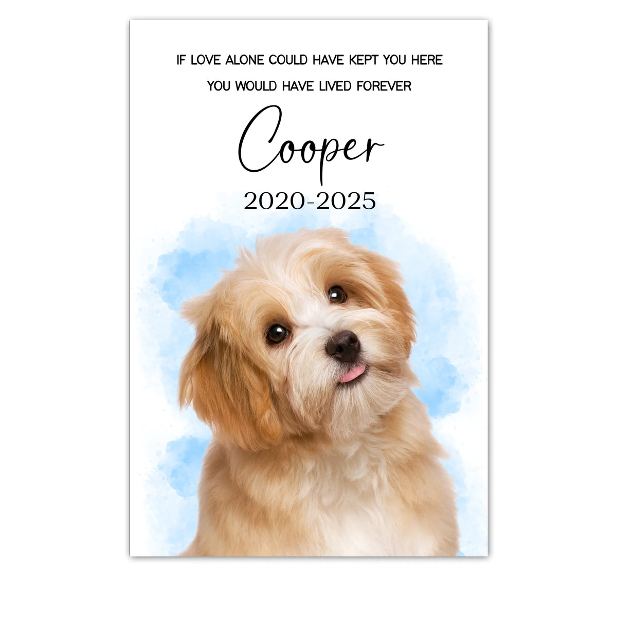 You Would Have Lived Forever - Personalized Poster, Memorial Gift For Loss Of Pet, Custom Pet Photo