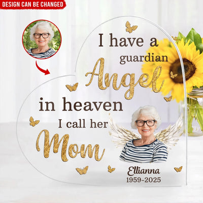 I Have A Guardian Angel In Heaven, I Call Her Mom - Personalized Acrylic Plaque, Loss Of Love One Gift, Memorial Gift