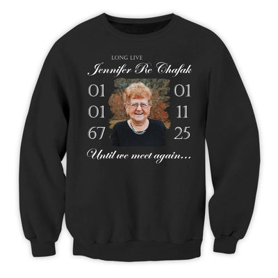 Custom Memorial Shirt Long Live, Until We Meet Again - Personalized T-shirt, Memorial Gift