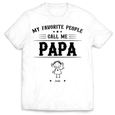 My Favorite People Call Me Papa - Personalized T-Shirt, Gift For Grandpa/ Grandma, Grandparents Gift