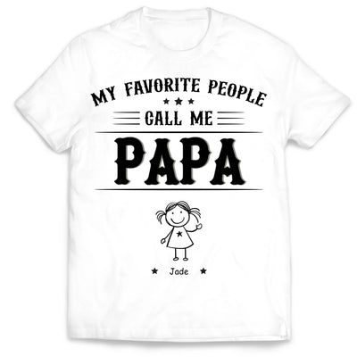 My Favorite People Call Me Papa - Personalized T-Shirt, Gift For Grandpa/ Grandma, Grandparents Gift