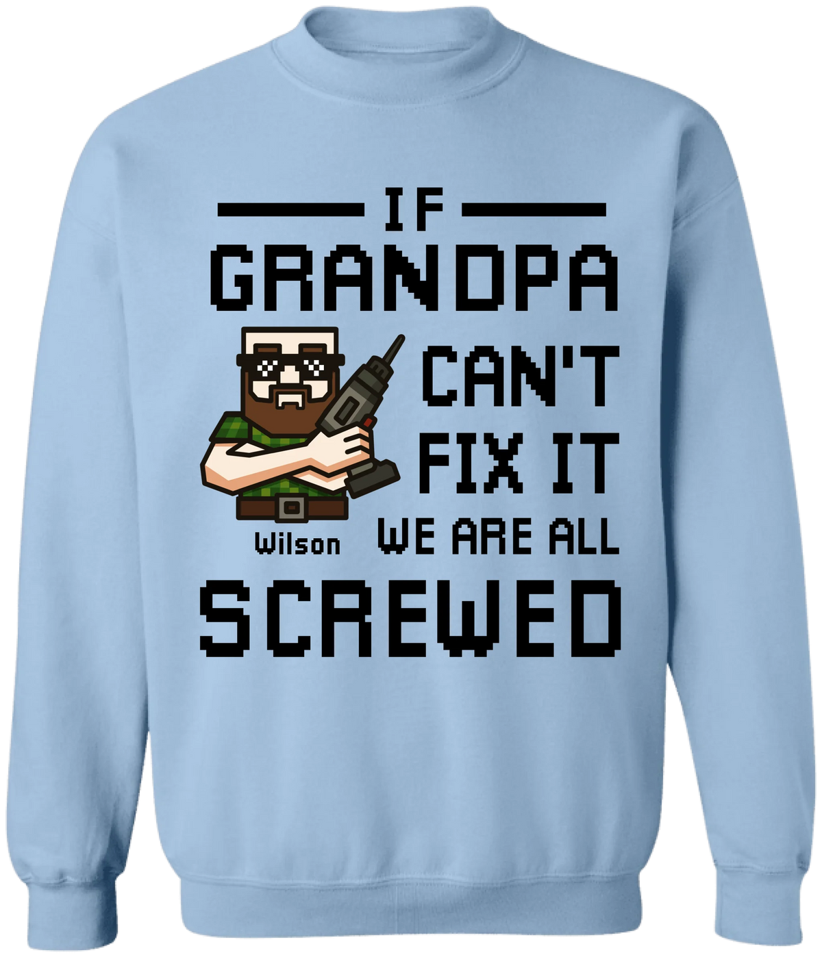 If Grandpa Can't Fix It We Are All Screwed - Personalized T-Shirt, Gift For Grandpa, Birthday Gift for Papa