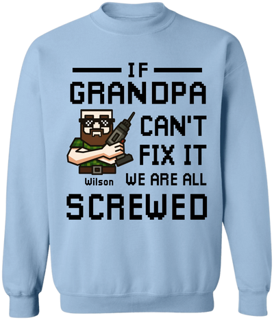 If Grandpa Can't Fix It We Are All Screwed - Personalized T-Shirt, Gift For Grandpa, Birthday Gift for Papa