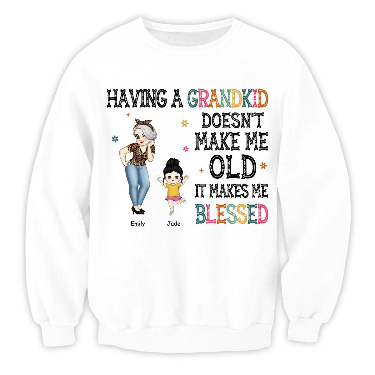 Having Grandkids Doesn't Make Me Old It Makes Me Blessed - Personalized T-Shirt, Gift For Grandma