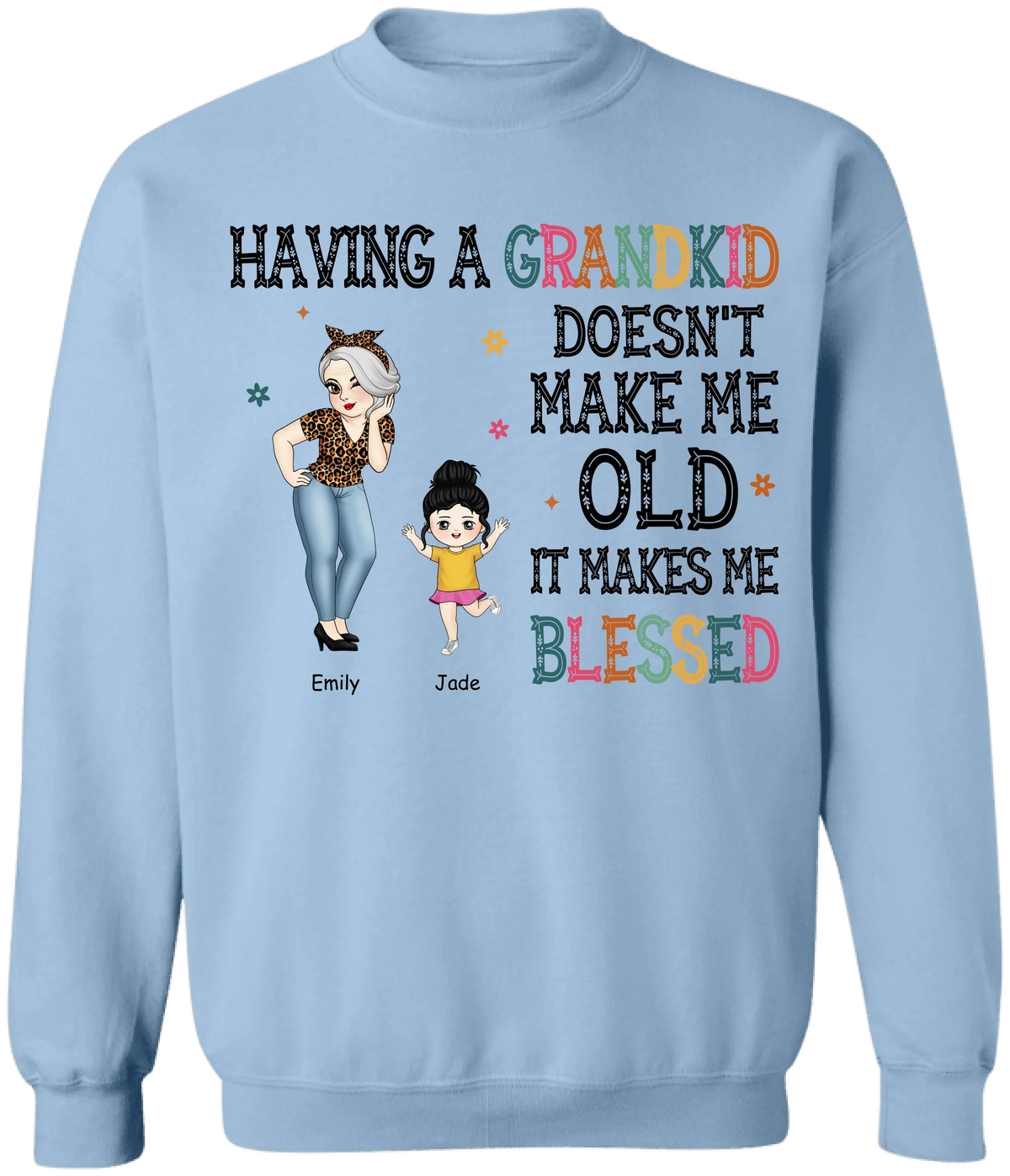 Having Grandkids Doesn't Make Me Old It Makes Me Blessed - Personalized T-Shirt, Gift For Grandma