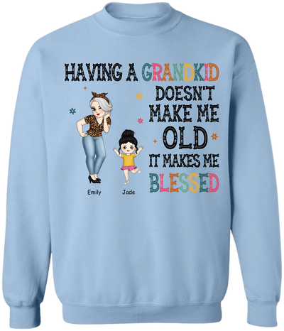 Having Grandkids Doesn't Make Me Old It Makes Me Blessed - Personalized T-Shirt, Gift For Grandma