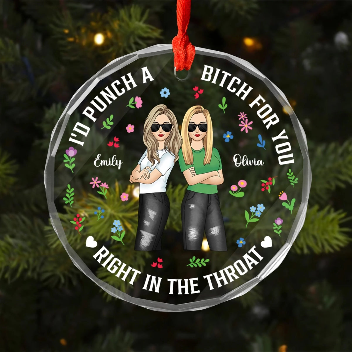 I'd Punch a Bitch For You Right In the Throat - Personalized Glass Ornament, Gift Friends, Friendship Ornament