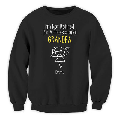 I'm Not Retired I'm A Professional Grandma - Personalized T-Shirt, Gift For Grandma/ Grandpa
