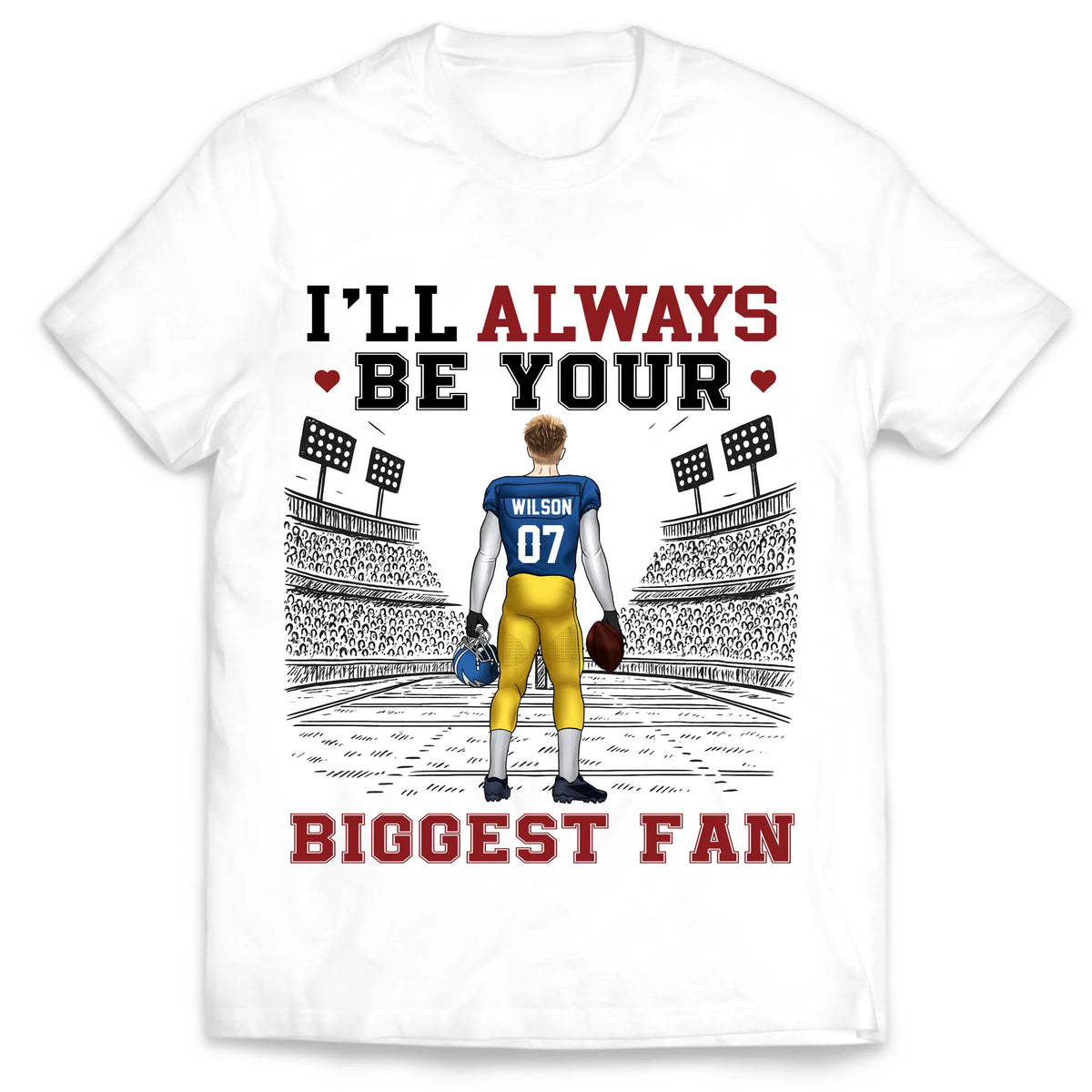 Football Game Day, I'll Always Be Your Biggest Fan - Personalized T-shirt, Gift For Football Fan