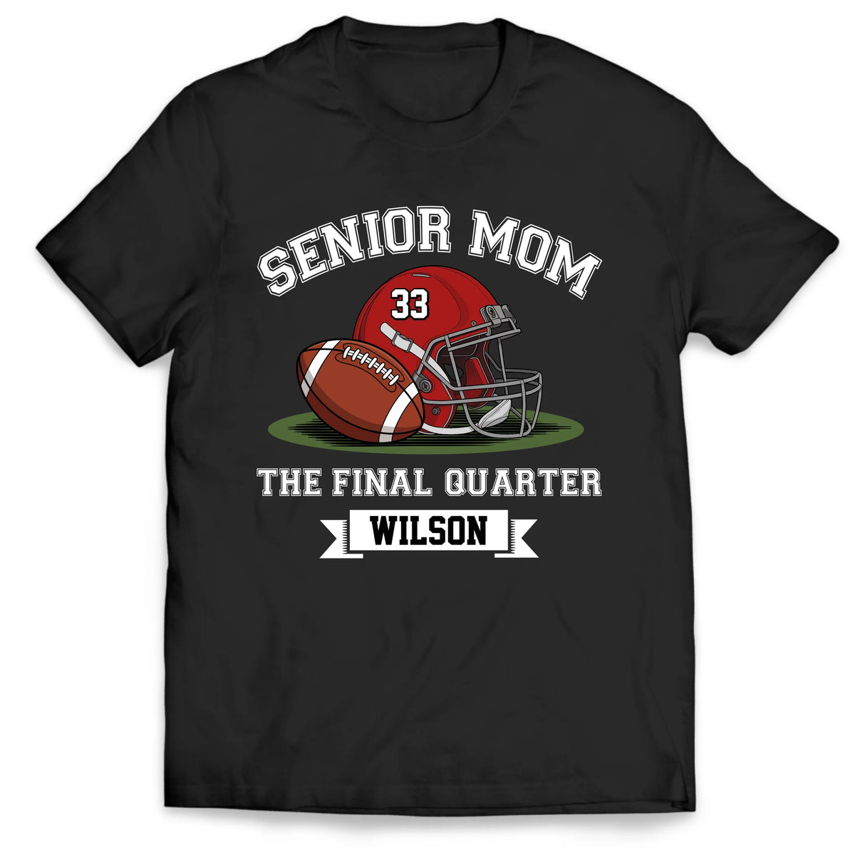 The Final Quarter - Personalized T-Shirt, Senior Football Mom Game Day Shirt, Touchdown Season