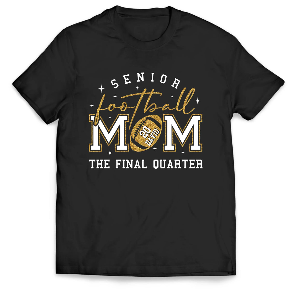 Glitter Senior Football Mom The Final Quarter - Personalized T-Shirt, Football Mom