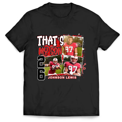 That's My Son Custom Photo - Personalized T-Shirt, Football Fan, Football Grandma, Mom Shirt