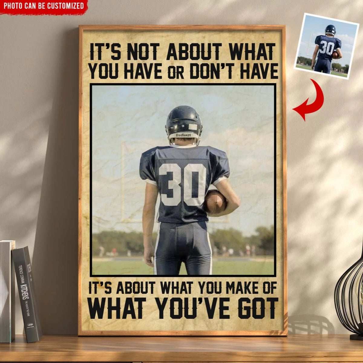 Believe In What You’ve Got - Personalized Poster, Gift For Football Player, Gift For Him, Football Lover Home Decor