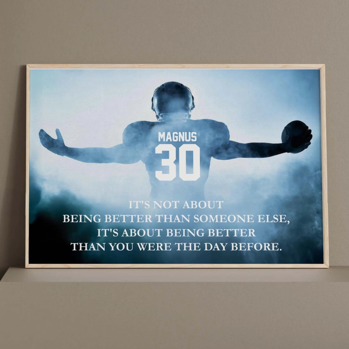 Proud To Be Better Than You Were Yesterday - Personalized Poster, Gift For Football Players, Custom Wall Art, Football Lover House Decor