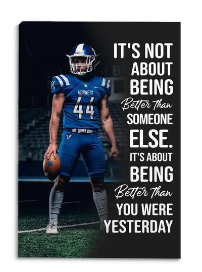 Be A Little Better Than Yesterday - Personalized Canvas, Gift For Football Player, Football Lovers, Football Motivation Gift