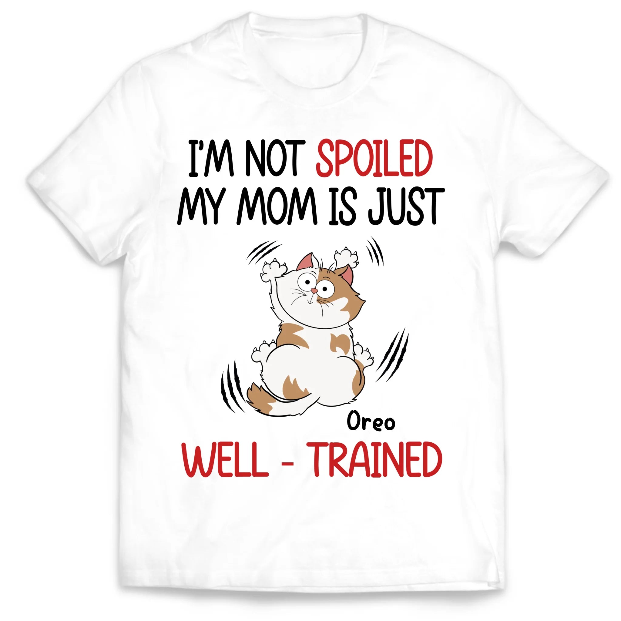 Just A Well-Trained Cat Mom - Personalized T-shirt, Cat Lover Gift, Funny Cat Mom Shirt, Gift For Cat Owner