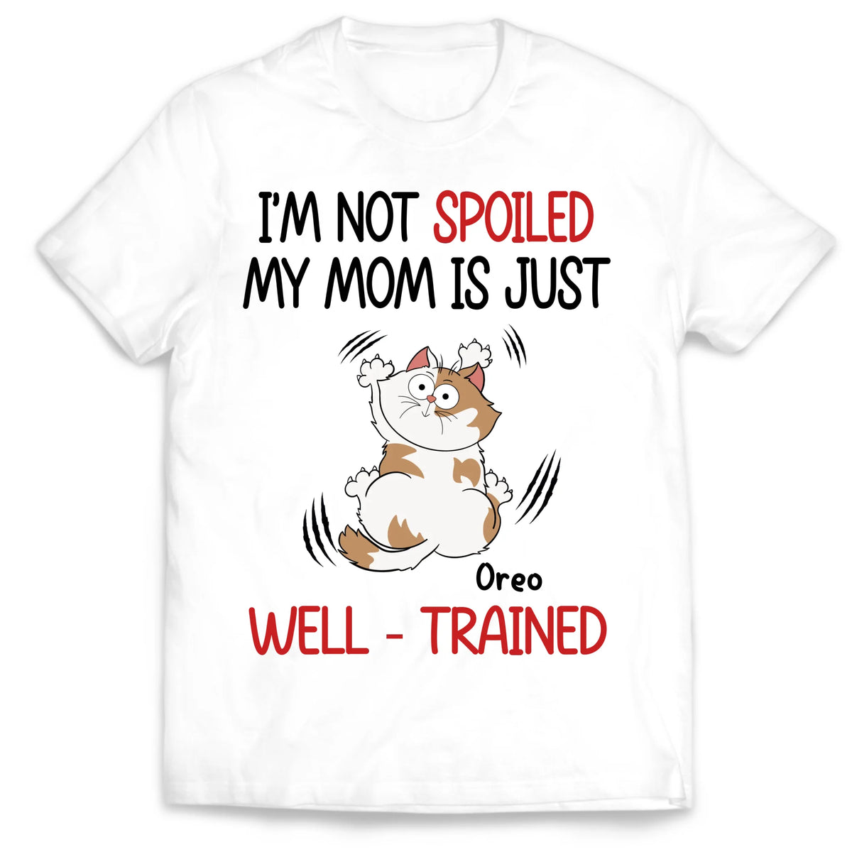 Just A Well-Trained Cat Mom - Personalized T-shirt, Cat Lover Gift, Funny Cat Mom Shirt, Gift For Cat Owner