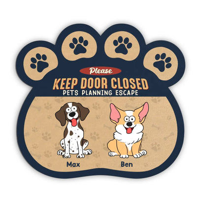 Keep Door Closed Pets Planning Escape - Personalized Doormat, Gift For Dog Lovers