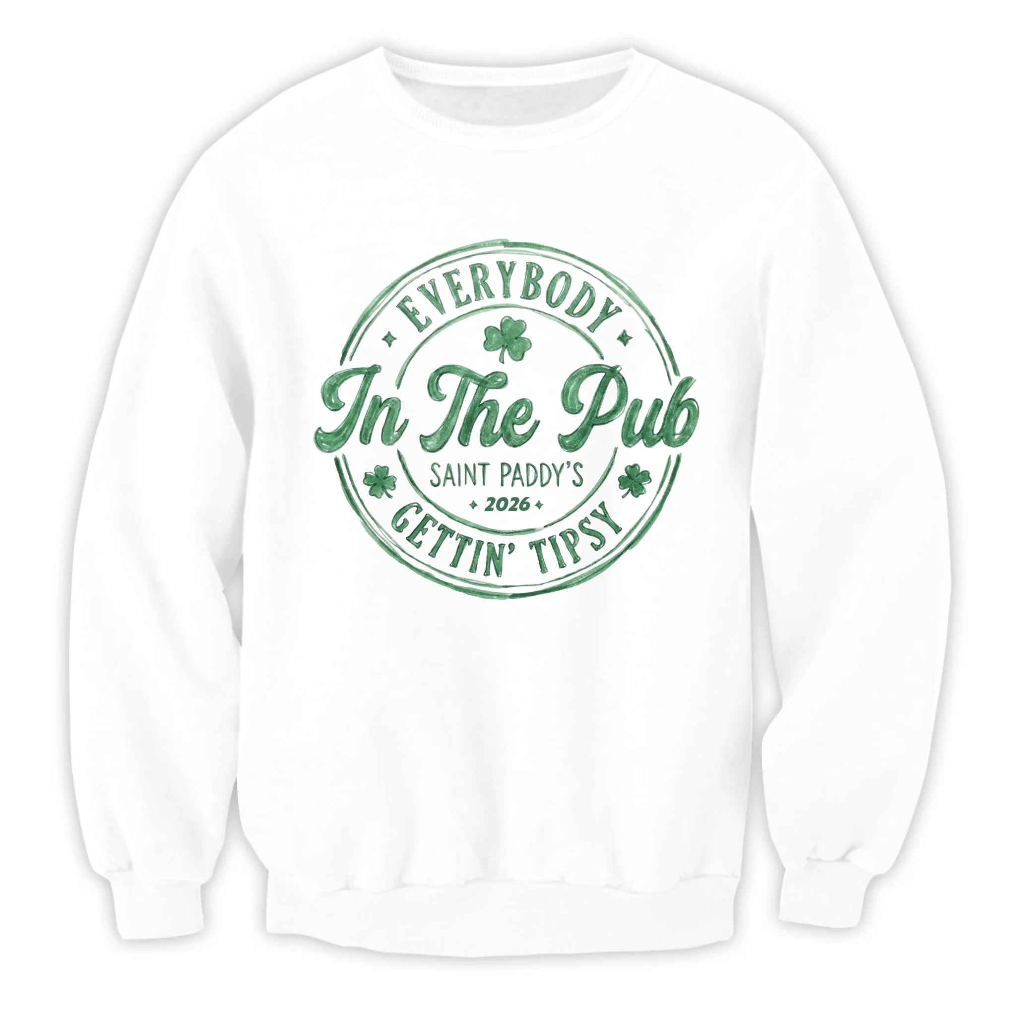 Everybody In The Pub Gettin Tipsy - Personalized T-Shirt, Gift For Patrick's Day, Happy St. Patrick's Day