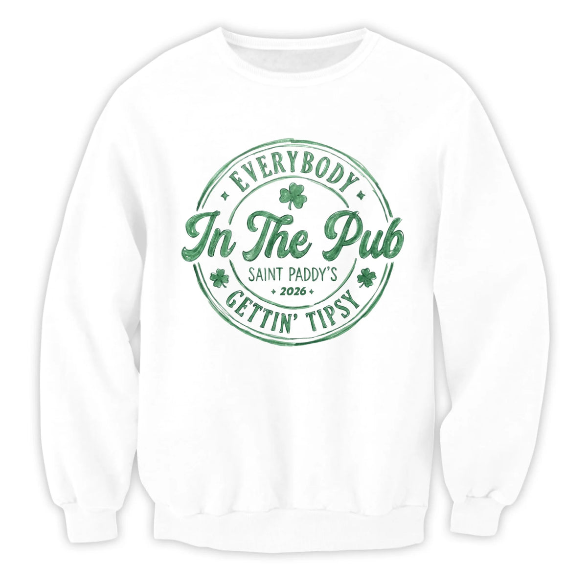 Everybody In The Pub Gettin Tipsy - Personalized T-Shirt, Gift For Patrick's Day, Happy St. Patrick's Day