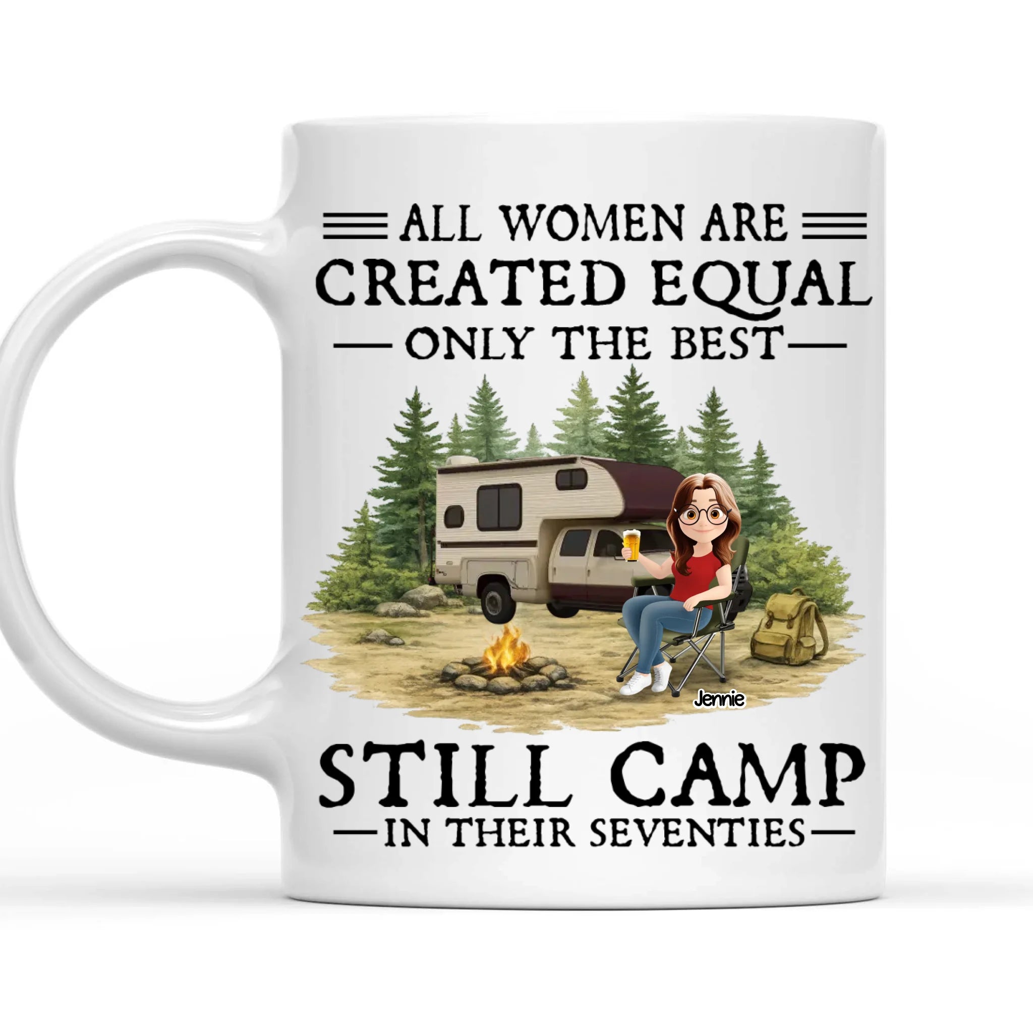 All Women Are Created Equal Only The Best Still Camp In Their Seventies - Personalized Mug, Gift For Camping Lovers, Funny Camping Gift Mug