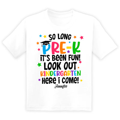 So Long Pre-K It's Been Fun - Personalized T-Shirt, Pre-K Graduation Gift For Kids, 2025 Pre-K Grad Shirt