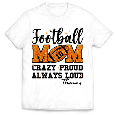 Game Days, Loud Cheers & Endless Love - Personalized T-shirt, Gift For Football Mom, Football Lover Outfit