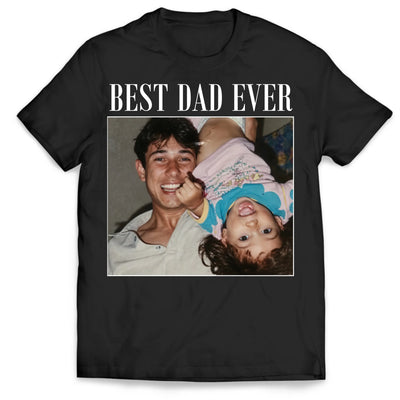 Dad: My First Hero, My Forever Friend - Personalized T-Shirt, Custom Photo Dad Shirt, Dad Gift, Grandpa Gift, Father's Day Gift
