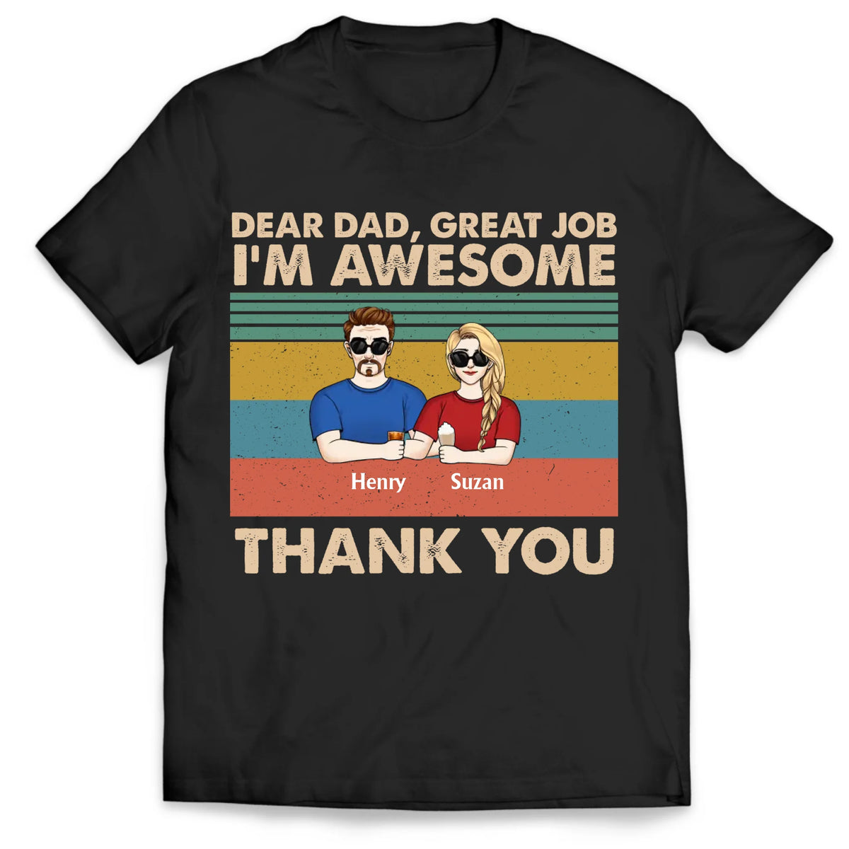 Dear Dad Great Job We're Awesome - Personalized T-Shirt, Happy Father's Day