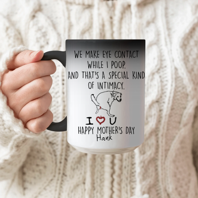Personalized Pet Mug We Make Eye Contact While I Poop Gift for Dog Lover, Gift For Dog Mom, Colour Changing Custom Dog's Name Coffee Mug