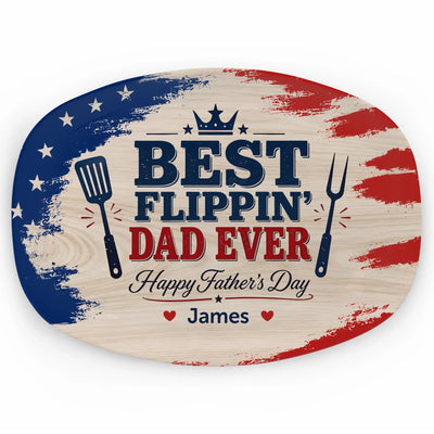 Patriotic Grilling Dad - Personalized Platter, Funny BBQ Father’s Day Gift, Best Flippin’ Dad Ever Plate, 4th of July Gift for Dad