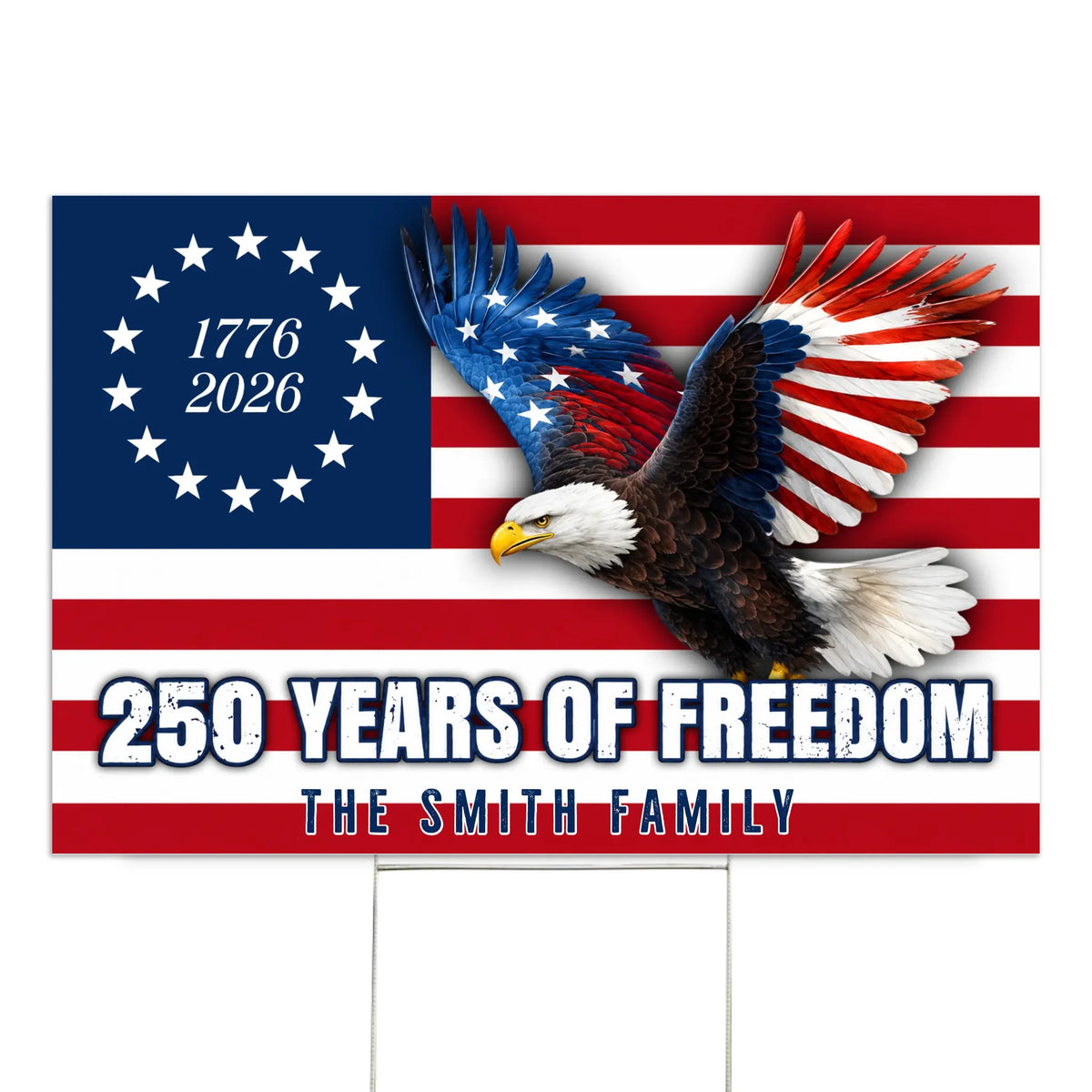 250 Years Of Freedom - Personalized Yard Sign, 1776–2026 Eagle Betsy Ross Grommet Flag, 4th July, 250th Anniversary Gift