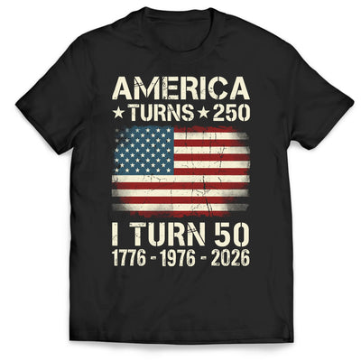 American Turns 250 I Turn 50 - Personalized T-Shirt, Birthday Patriotic USA 1776-2026 Shirt, 50th Milestone Birthday Gift For Men & Women