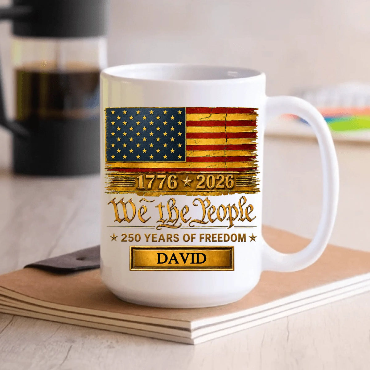 We The People 250 Years Of Freedom - Personalized Mug, Gift For Him, Gift For Her, 250 Years USA Anniversary Gift