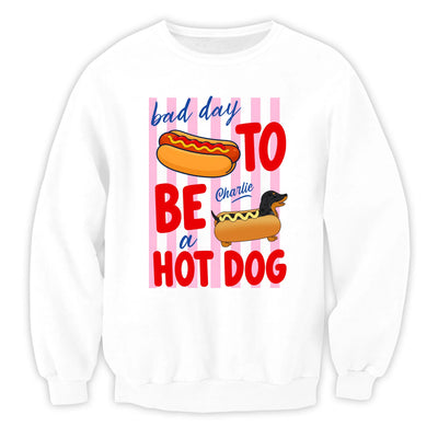 Bad Day To Be A Hot Dog - Personalized T-shirt, Dachshund Hotdog Dog Mom Tee,  Sausage Dog Name T-Shirt
