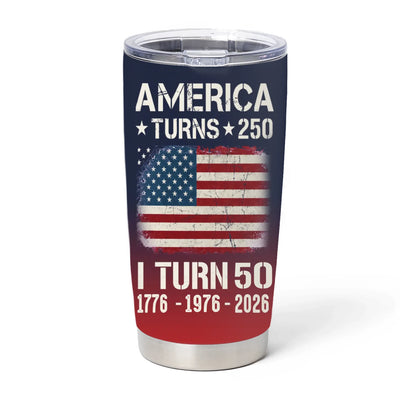 American Turns 250 I Turn 50 - Personalized Tumbler, Birthday Patriotic USA 1776, 250 Years Anniversary Gift