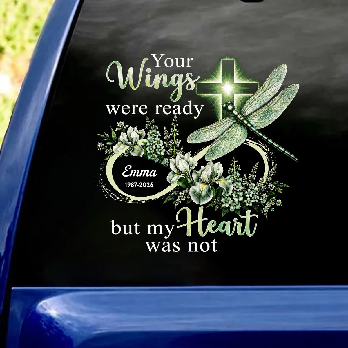 Dragonfly Infinity Love Your Wings Were Ready But My Heart Was Not - Personalized Decal, Loss Of Loved One Gift
