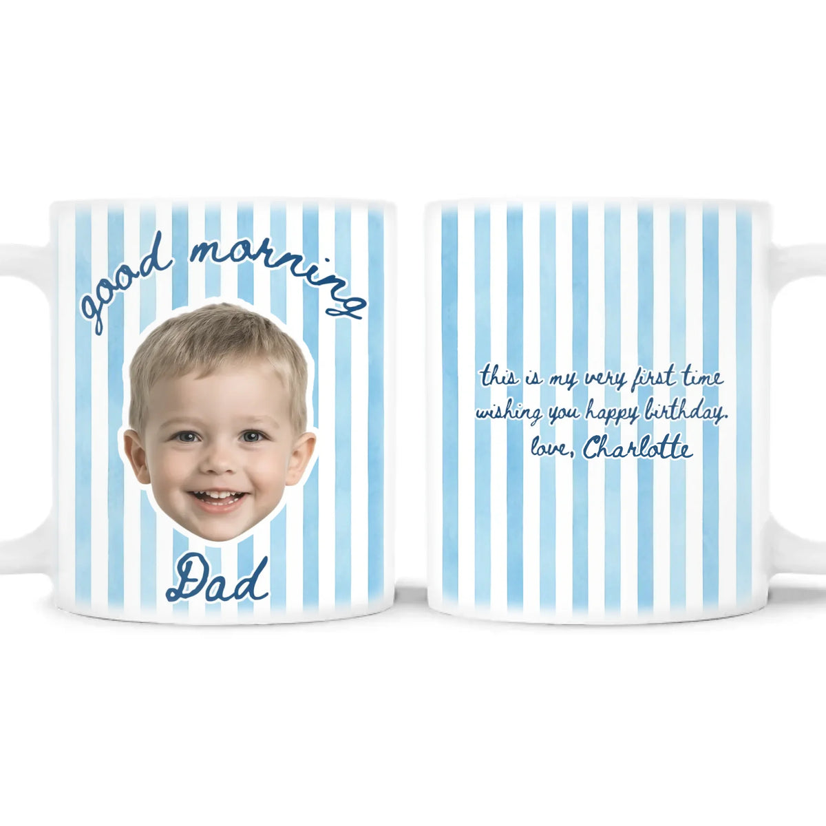 My First Time Happy Birthday Dad - Personalized Mug, Baby Face Mug For New Dad, Custom Photo Mug