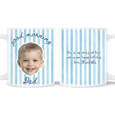 My First Time Happy Birthday Dad - Personalized Mug, Baby Face Mug For New Dad, Custom Photo Mug