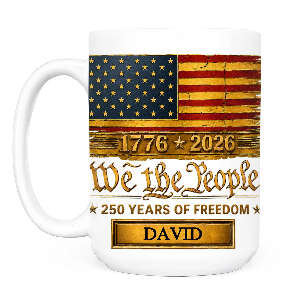 We The People 250 Years Of Freedom - Personalized Mug, Gift For Him, Gift For Her, 250 Years USA Anniversary Gift