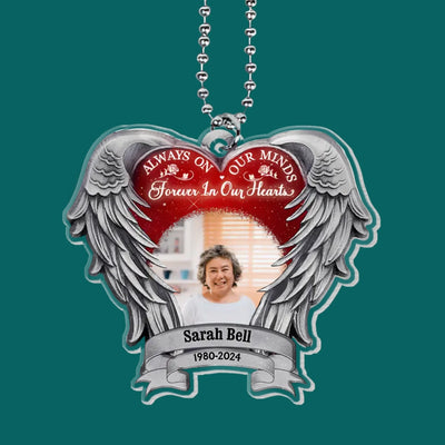 Always On Our Minds, Forever In Our Hearts - Personalized Acrylic Car Hanger - ACH21