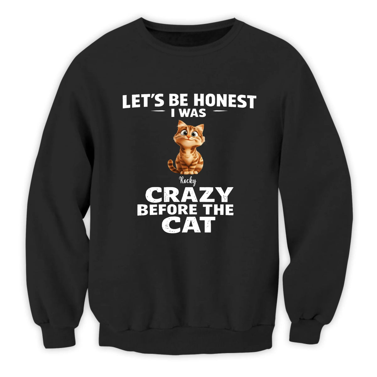 I Was Crazy Before The Cats - Personalized T-shirt, Custom Funny Cat Shirt, Pet Lovers Tee