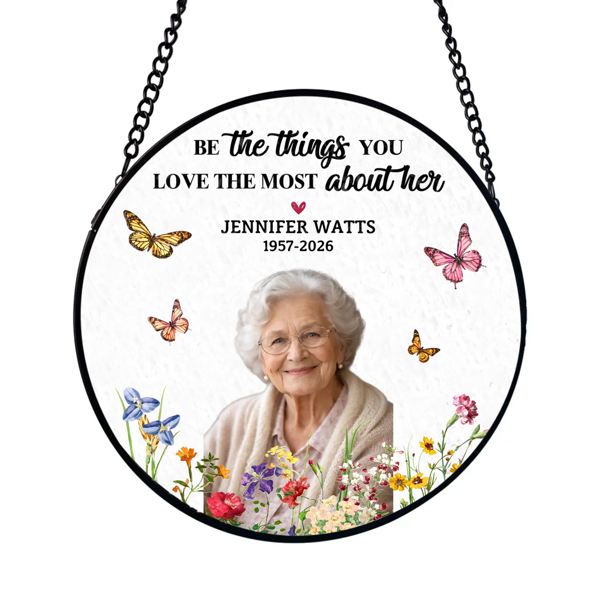 Be The Things You Loved The Most About Her- Personalized Window Stained Glass, Memorial Gift