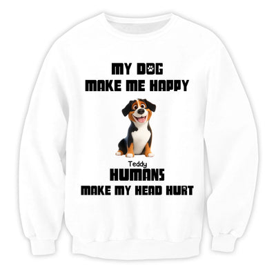 My Dogs Make Me Happy Humans Make My Head Hurt - Personalized T-shirt, Custom Pet Photo Shirt, Pet Lover Tee, Dog Dad/Dog Mom Shirt