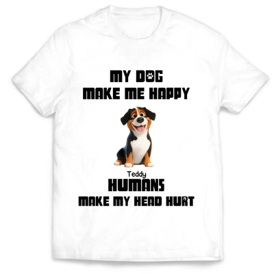 My Dogs Make Me Happy Humans Make My Head Hurt - Personalized T-shirt, Custom Pet Photo Shirt, Pet Lover Tee, Dog Dad/Dog Mom Shirt
