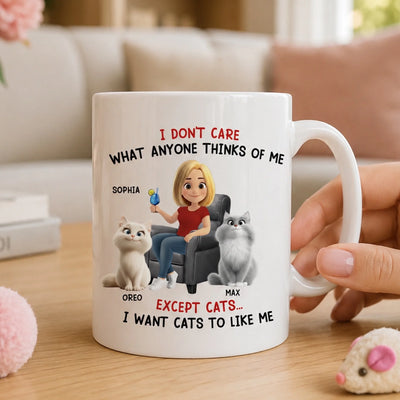 I Don't Care What Anyone Thinks Of Me Except Cats... - Personalized Mug, Gift For Cat Lover, Mug For Cat Mom, Cute Pet Mom Gift