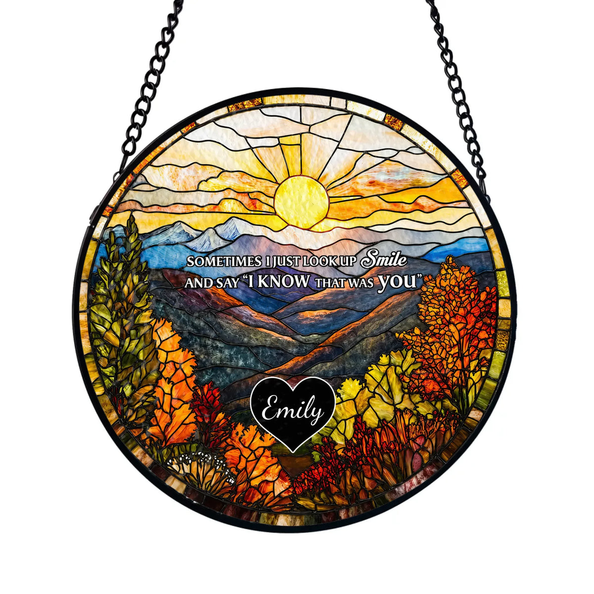 Sometimes I Just Look Up Smile And Say " I Know That Was You "  - Personalized Window Stained Glass, Memorial Hanging Suncatcher